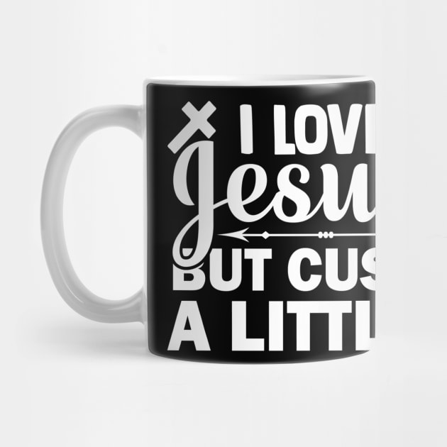 I Love Jesus But Cuss A Little T Shirt For Women Men by Xamgi